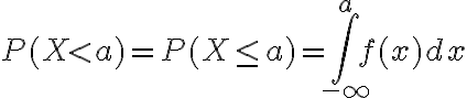 $P(X<a)=P(X\le a)=\int_{-\infty}^{a}f(x)dx$